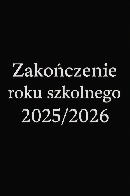 Zakończenie roku szkolnego 2025/2026